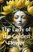 The Lady of the Golden Flower: And Other Gallow Poems by Louis T. Bruno