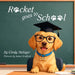 Rocket Goes to School by Cindy Metzger, James Scullard
