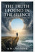 The Truth I Found in the Silence: A Memoir of Addiction, Loss, and Redemption by A. M. Lavender