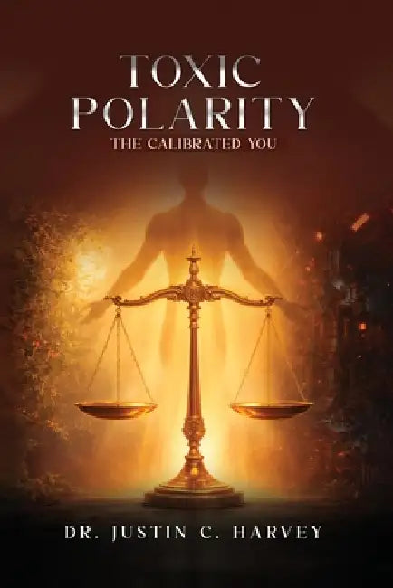 Toxic Polarity by Justin C. Harvey