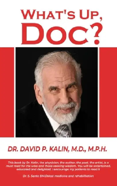 What's up Doc? by David P. Kalin Mph