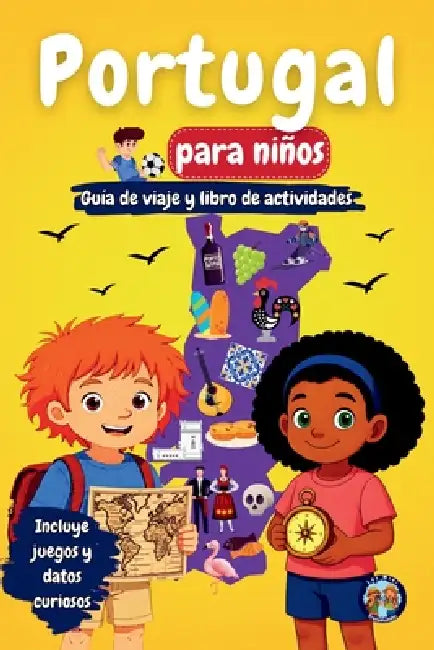 Portugal para Niños - Guía de Viaje y Libro de Actividades: Descubre la cultura, historia, ciudades y tradiciones de Portugal a través de juegos, acer by Sylvia Mixam