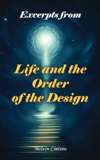 Excerpts of Life and of the Order of the Design by Melvin Cintron