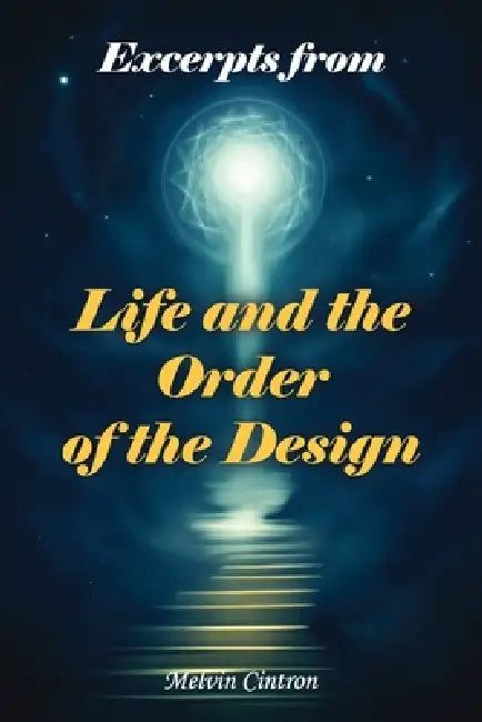 Excerpts of Life and of the Order of the Design by Melvin Cintron