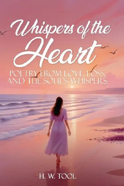 Whispers of The Heart by H. W. Tool