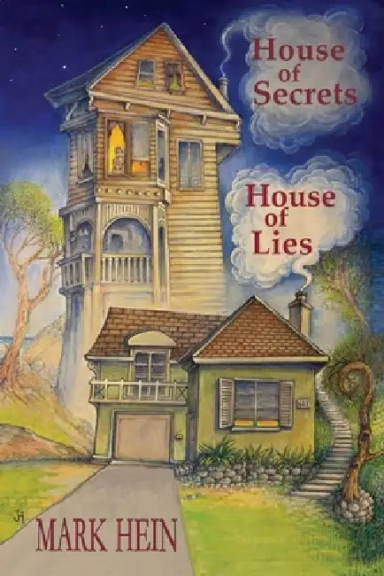 House of Secrets, House of Lies: Re-Weaving the Web of a Family's Story by Mark Hein