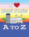 I Love San Jose A to Z by L. K. Delis