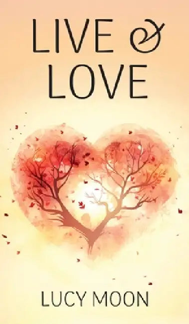 Live & Love by Lucy Moon