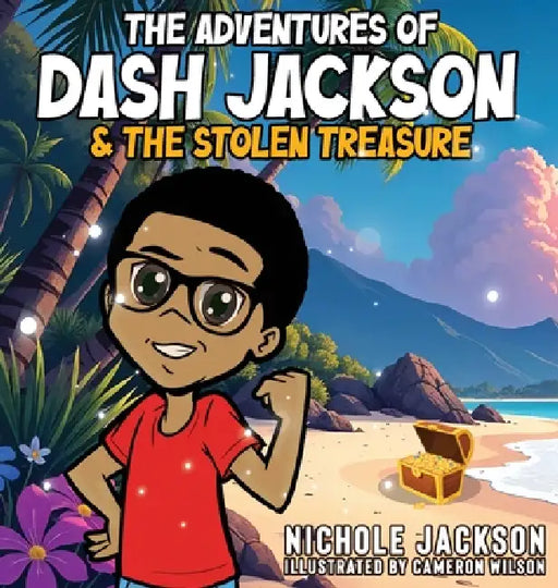 The Adventures of Dash Jackson and The Stolen Treasure by Nichole Jackson, Cameron Wilson