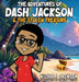 The Adventures of Dash Jackson and The Stolen Treasure by Nichole Jackson, Cameron Wilson