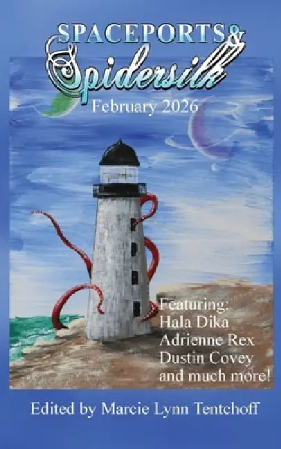 Spaceports & Spidersilk February 2026 by Marcie Lynn Tentchoff