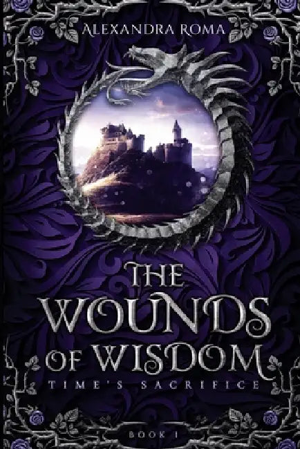 The Wounds of Wisdom by Alexandra Roma