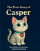 The True Story of Casper by M. Edwards