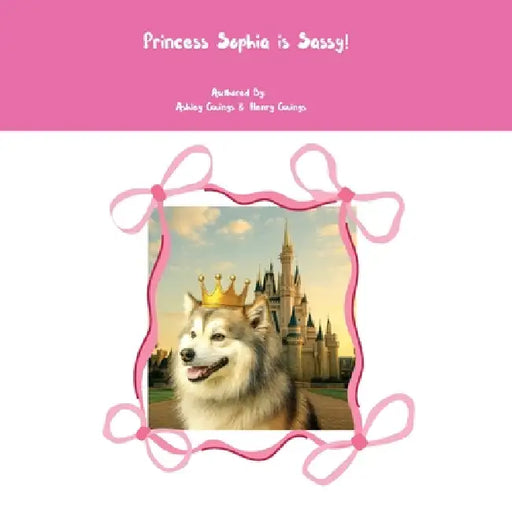 Princess Sophia is Sassy by Ashley N. Owings, Henry W. Owings