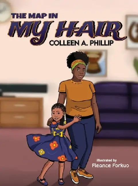 The Map in My Hair by Colleen A. Phillip, Fleance Forkuo
