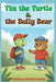 Tim the Turtle & the Bully Bear by Leanna Reese Amos