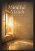 Mindful March: A Quick Guide to Intentional Living by Matthew Petchinsky