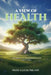 A View of Health: The Body's Regeneration Factory by Frank A. Lucas Cnhc