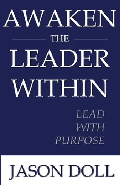 Awaken the Leader Within by Jason R. Doll