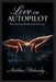 Love on Autopilot: Rekindle Your Relationship Instantly by Matthew Petchinsky
