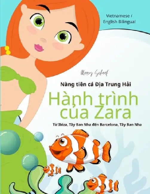 Hành trình của Zara: Nàng tiên cá Địa Trung Hải (Vietnamese / English Bilingual) Zara's Voyage by Marcy Schaaf