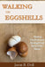 Walking on Eggshells by Jason R. Doll