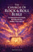 The Church of Rock & Roll Bible: The Sacred History of 250 of Rock's Most Influential Artists Spanning 10 Rock & Roll Eras by Mark Erwin Oliver