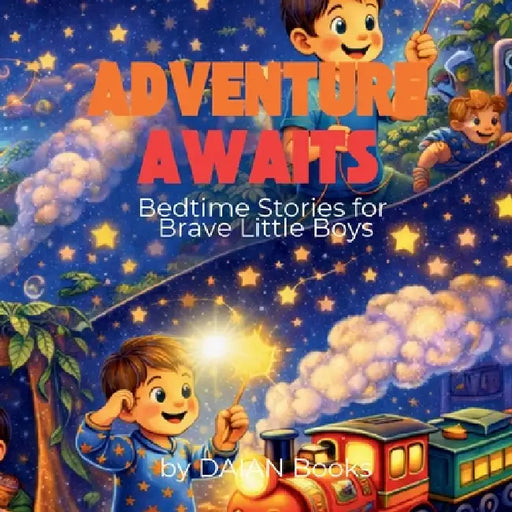 Adventure Awaits: Bedtime Stories for Brave Little Boys by Daian Books