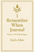 I Remember When Journal: Volume 1: The Healing Begins by Kayla Allen