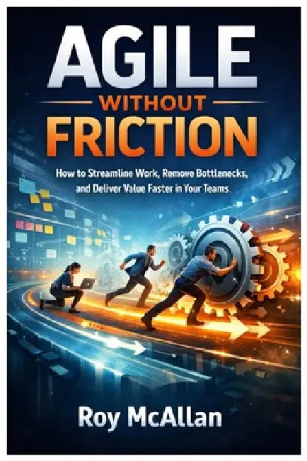 Agile Without Friction by Roy McAllan