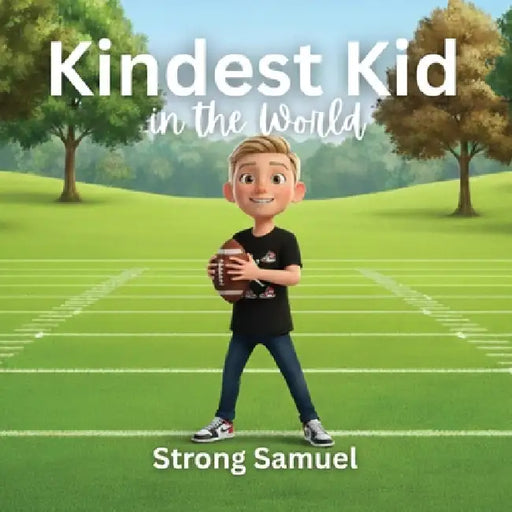 Kindest Kid in the World, Strong Samuel by Jessie Hansen