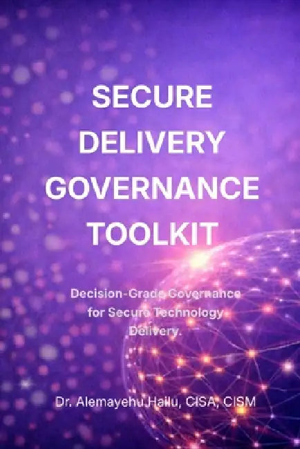 Secure Delivery Governance Toolkit by Alemayehu Hailu