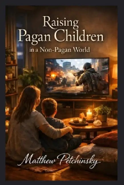 Raising Pagan Children in a Non-Pagan World by Matthew Petchinsky