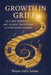 Growth in Grief: Healing Through Art, Global Traditions, and Indigenous Wisdom by Wayra Salem