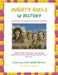 Mighty Girls in History: Celebrating the Women Who Changed the World by Linda K. Phelps