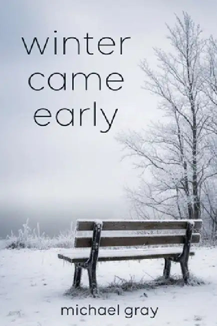 Winter Came Early by Michael Gray