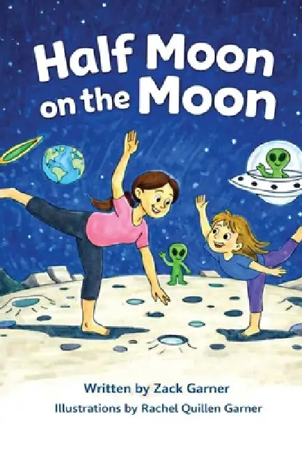 Half Moon on the Moon by Zack Garner, Rachel Quillen Garner