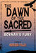 The Dawn of the Sacred: Boynay's Fury by Morrison Fuller