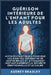 Guérison Intérieure de l'Enfant pour les Adultes: Astuces pratiques pour que les Adultes Cessent de se Sentir Brisés et atteignent Instantanément la S by Audrey Bradley