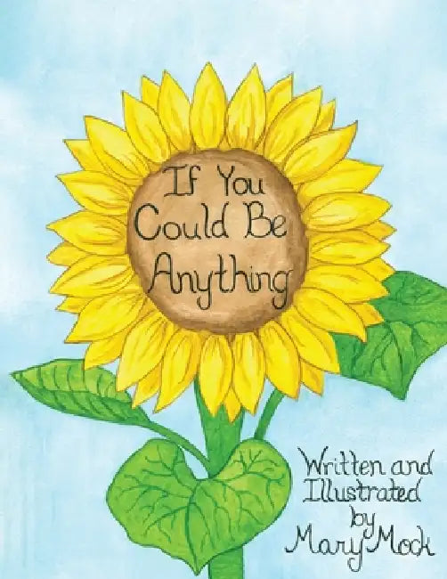 If You Could Be Anything by Mary Mock