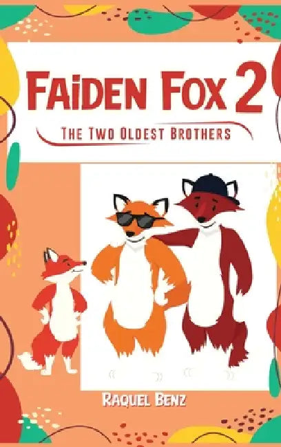 Faiden Fox 2: The Two Oldest Brothers by Raquel Benz