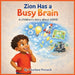 Zion Has a Busy Brain A children's story about ADHD by Charlene Pinnock