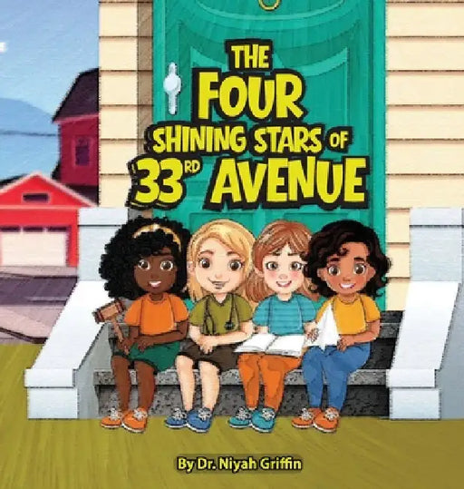 The Four Shining Stars of 33rd Avenue by Niyah Griffin