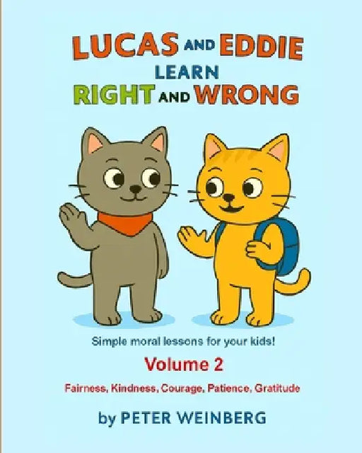 Lucas and Eddie learn Right and Wrong - Volume 2 by Peter Weinberg