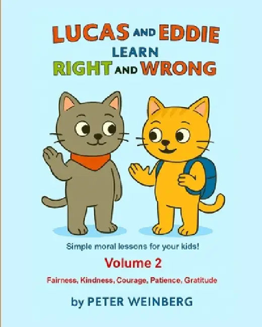 Lucas and Eddie learn Right and Wrong - Volume 2 by Peter Weinberg