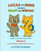 Lucas and Eddie learn Right and Wrong - Volume 2 by Peter Weinberg