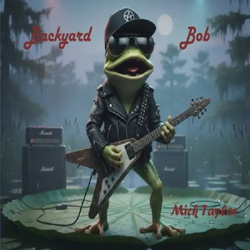 Backyard Bob by Mick Taylor