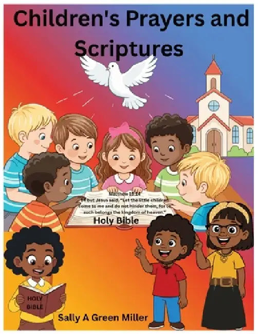 Children's Prayers and Scriptures by Sally A. Miller