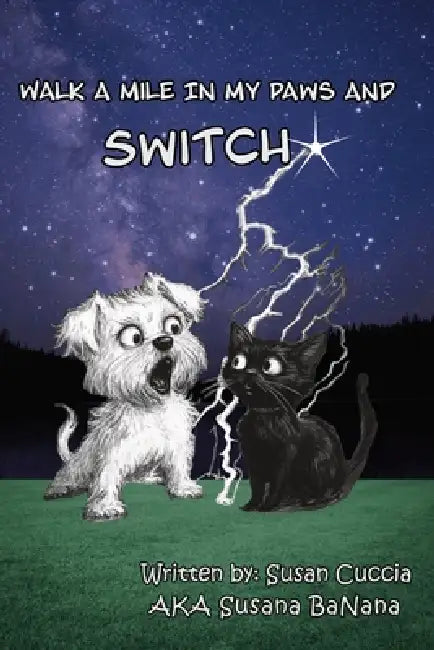 Walk A Mile In My Paws And Switch by Susan Cuccia