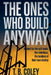 The Ones Who Build Anyway by T. B. Coley